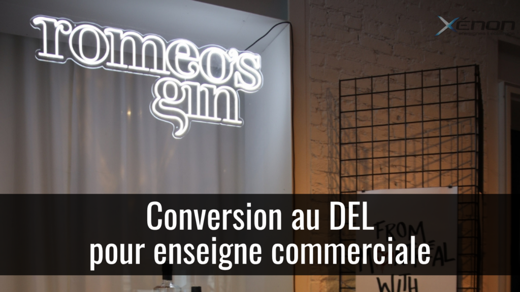 Conversion d’une enseigne commerciale en éclairage DEL pour améliorer la performance et réduire la consommation d’énergie